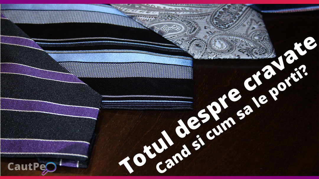 Totul despre cravate – cand si cum sa le porti?